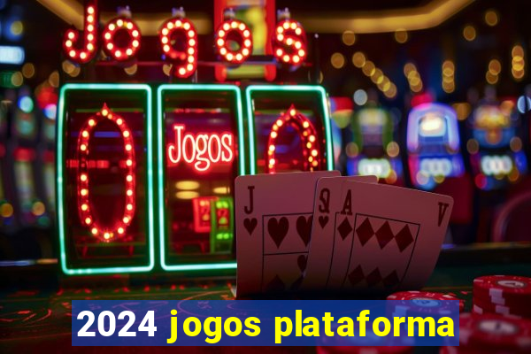 2024 jogos plataforma